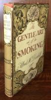 The Gentle Art of Smoking  By Alfred H. Dunhill With Drawings By James Arnold