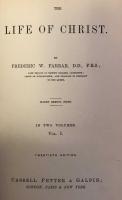 The Life of Christ By Frederick W. Farrar In Two Volumes