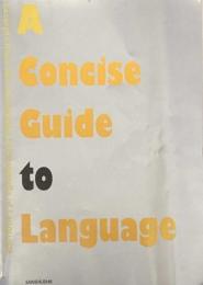 A Concise Guide to Language: Excerpts from The Cambridge Encyclopedia of Language 2nd Ed.　ことばの多様性を読む