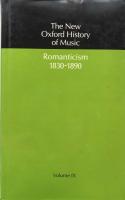 The New Oxford History of Music Romanticism 1830-1890 VolumeⅨ