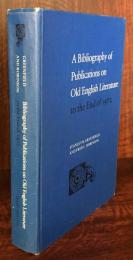 A Bibliography of Publications on Old English Literature to the End of 1972