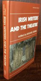 Irish Writers and the Theatre 　Irish Literary Studies23