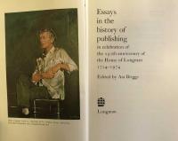 Essays in the History of Publishing in Celebration of the 250th Anniversary of the House of Longman, 1724-1974