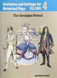 Costumes and Settings for Historical Plays: Volume 4 The Georgian Period