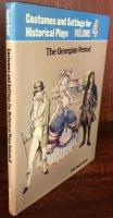 Costumes and Settings for Historical Plays: Volume 4 The Georgian Period