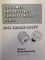 Costumes and Settings for Historical Plays: Volume 4 The Georgian Period