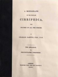 A Monograph on the Sub-Class Cirripedia, with Figures of all the Species.
By Charles Darwin,F.R.S., F.G.S. The Lepadidae;or,Pedunculated  Cirripedes.