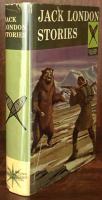 Jack London Stories.The Call of the Wild, The Cruise of the Dazzler and other Stories of Adventure with the Author's Special Report: Gold Hunters of the North.  Platt&Munk Great Writers Collection