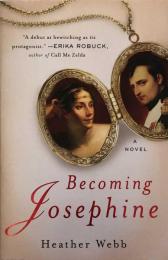 Becoming Josephine: A Novel