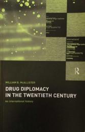 Drug Diplomacy in the Twentieth Century：An International History