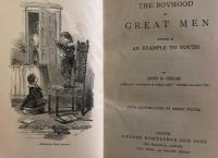 The Boyhood of Great Men  Intended As an Example to Youth
 By John G.Edgar With Illustrations by Birket Foster