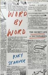 Word by Word: The Secret Life of Dictionaries 