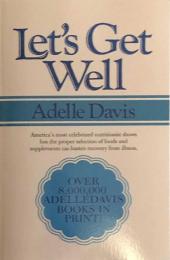 Let's Get Well　 A Practical Guide to Renewed Health Through Nutrition