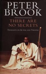 There Are No Secrets: Thoughts on Acting and Theatre