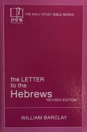 The Letter to the Hebrews　The Daily Study Bible Series