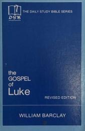 The Gospel of Luke (The Daily Study Bible Series)