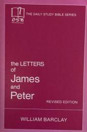 The Letters of James and Peter (The Daily Study Bible Series)