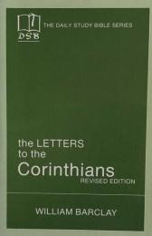The Letters to the Corinthians (The Daily Study Bible Series)
