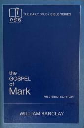 The Gospel of Mark (The Daily Study Bible　Series)