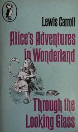 Alice's Adventures in Wonderland and Through the Looking Glass 