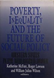 Poverty, Inequality, and the Future of Social Policy : Western States in the New World Order