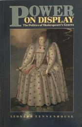 Power on Display: The Politics of Shakespeare's Genres