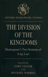 The Division of the Kingdoms　Shakespeare's Two Versions of King Lear