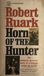 Horn of the Hunter: The uniquely personal story of a famous writer on safari