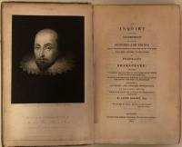 An Inquiry into the Authenticity of Various Pictures and Prints, which, from the Decease of the Poet to our own times have been offered to the public as Portraits of Shakespeare