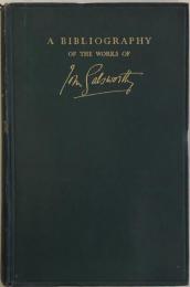 A Bibliography of the Works of John Galsworthy
