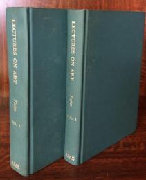 Lectures on Art : First Series The Philosophy of Art, The Ideal in Art / Second Series The Philosophy of Art in Italy, The Philosophy of Art in the Netherlands, The Philosophy of Art in Greece Two Volumes