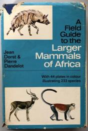 A Field Guide to the Larger Mammals of Africa