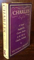 Charles: A Novel Inspired by Certain Events in the Life of Charles Dickens