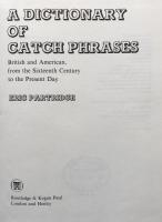 A Dictionary of Catch Phrases: British and American, from the Sixteenth Century to the Present Day 
