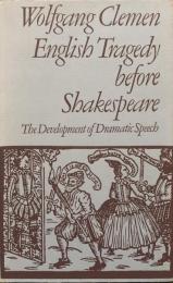 English Tragedy Before Shakespeare: The Development of Dramatic Speech