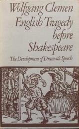 English Tragedy Before Shakespeare: The Development of Dramatic Speech