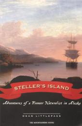 Steller's Island : Adventures of a Pioneer Naturalist in Alaska