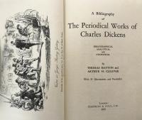 A Bibliography of the periodical works of Charles Dickens : bibliographical, analytical and statistical, with 31 illustrations and facsimiles