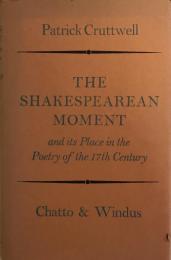 The Shakespearean Moment and Its Place in the Poetry of the 17th Century