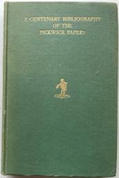 A Centenary Bibliography of The Pickwick Papers