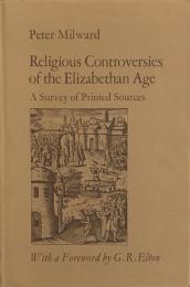 Religious Controversies of the Elizabethan Age: Survey of Printed Sources