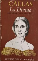 Callas: La Divina - Art That Conceals Art