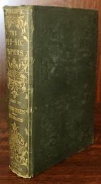 The Pic-Nic Papers. By Charles Dickens, W.H. Maxwell, Thomas Moore, Miss Strickland, Horace Smith, Leitch Ritchie, and other celebrated writers. Ed. by Charles Dickens.