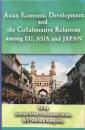 Asian Economic Development and the Collaborative Relations among EU,Asia and Japan