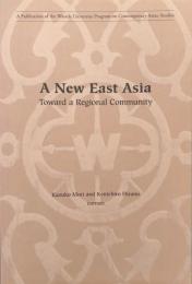 A New East Asia: Toward a Regional Community