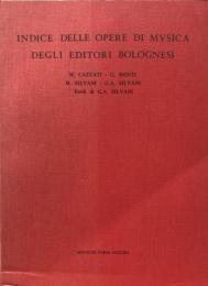 Indice delle opere di musica degli editori bolognesi  (Rist Anast 1663-1748)