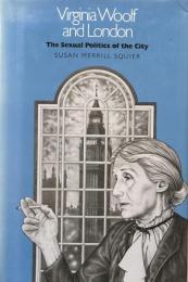 Virginia Woolf and London: The Sexual Politics of the City