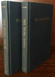 The Prima Donna: Her History and Surroundings from the 17th to the 19th Century In Two Volumes