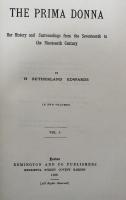 The Prima Donna: Her History and Surroundings from the 17th to the 19th Century In Two Volumes