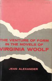 The Venture of Form in the Novels of Virginia Woolf